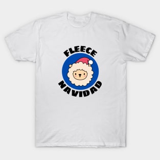 Fleece Navidad | Sheep Pun T-Shirt